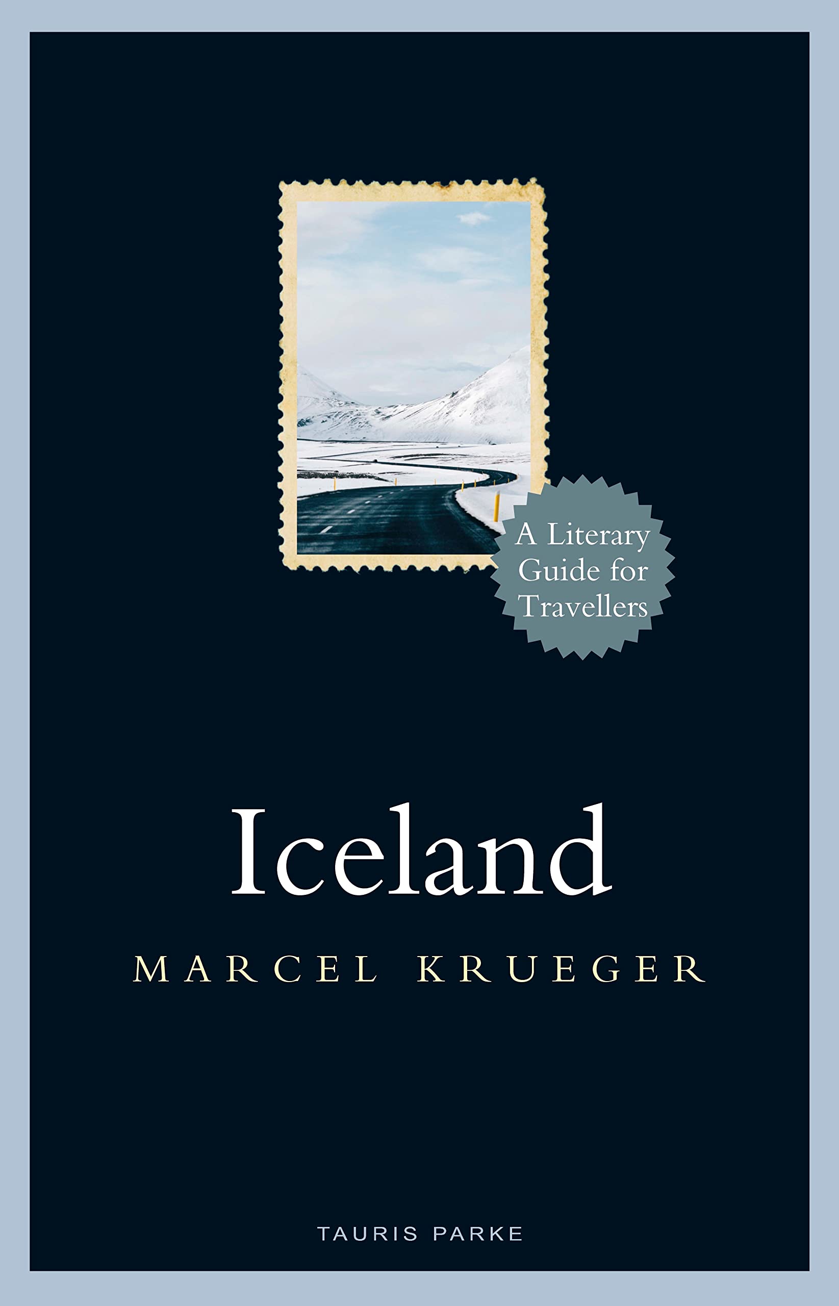 Iceland: A Literary Guide for Travellers (Literary Guides for Travellers)