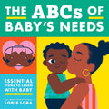 The ABCs of Babys Needs: A Sign Language Book for Babies
