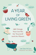A Year Of Living Green: 365 Things You Can Do For Yourself And The Planet