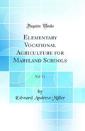 Elementary Vocational Agriculture for Maryland Schools, Vol. 12 (Classic Reprint)