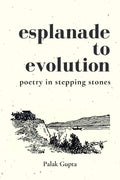 Esplanade To Evolution : Poetry In Stepping Stones