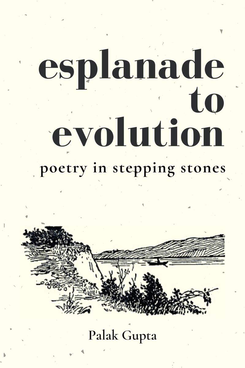 Esplanade To Evolution : Poetry In Stepping Stones