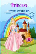 Princess coloring book for kids : This activity and coloring book, with over 50 images of beautiful princesses and their wonderf