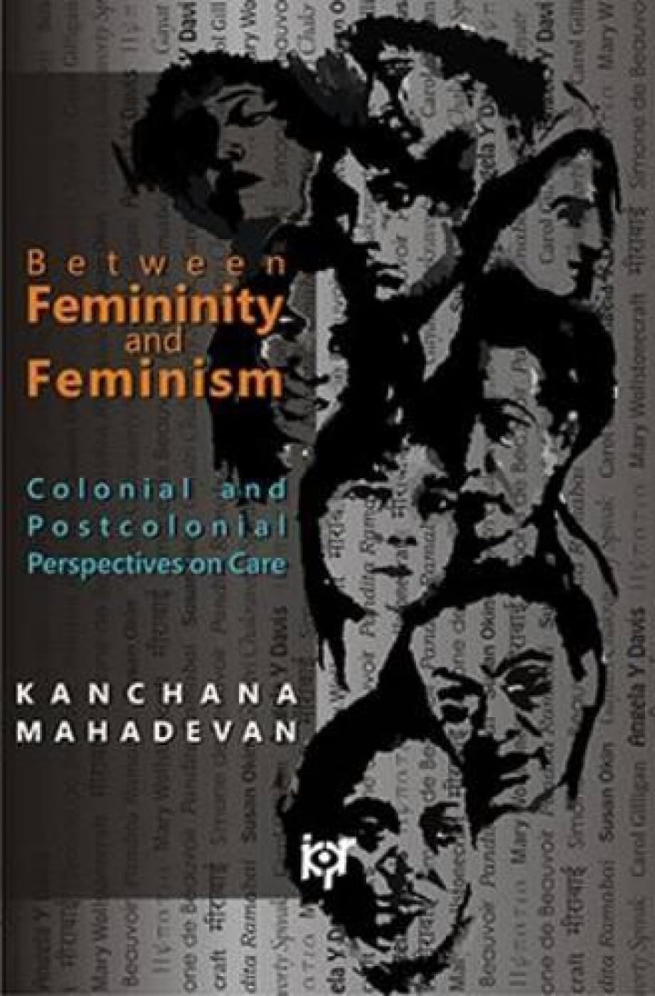 Between Femininity and Feminism: Colonial and Postcolonial Perspectives on Care