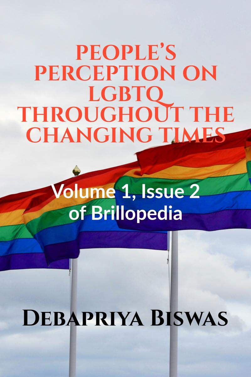 PeopleS Perception On Lgbtq Throughout The Changing Times : Volume 1, Issue 2 Of Brillopedia