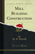 Mill Building Construction (Classic Reprint)
