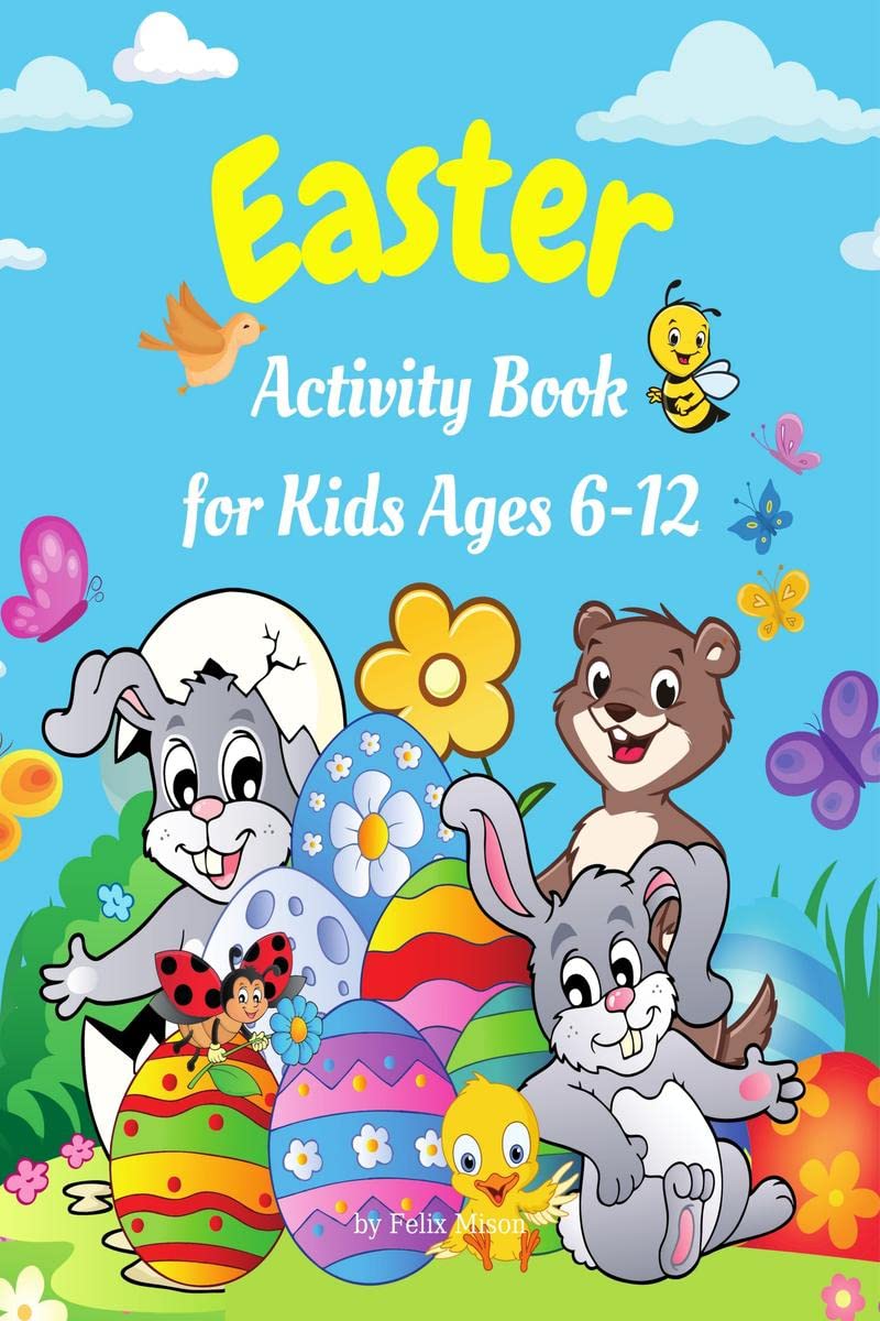 Easter Activity Book for Kids Ages 612 : Happy Easter Activities for Children (Coloring, Drawing, DottoDot, Mazes, Word Searc