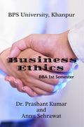 BUSINESS ETHICS: For B.B.A. (3rd Semester) of Bhagat Phool Singh Womens University, KHANPUR