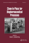 CleanInPlace for Biopharmaceutical Processes (Drugs and the Pharmaceutical Sciences)