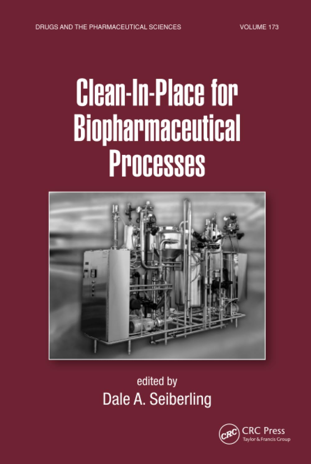 CleanInPlace for Biopharmaceutical Processes (Drugs and the Pharmaceutical Sciences)