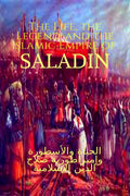 The Life, the Legend, and the Islamic Empire of Saladin