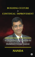 BUILDING CULTURE for CONTINUAL IMPROVEMENT : A Collection of 14 Caselets on Statistical Process Control