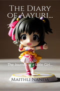 The Diary Of Aayuri : A Journey Of A Little Girl