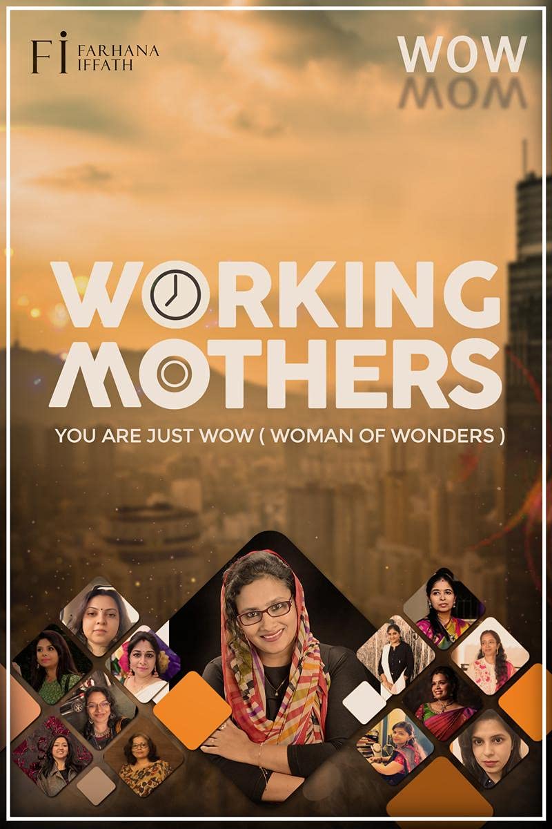 Working Mothers  You are just W.o.W : You are just W.o.W (Woman of Wonders)