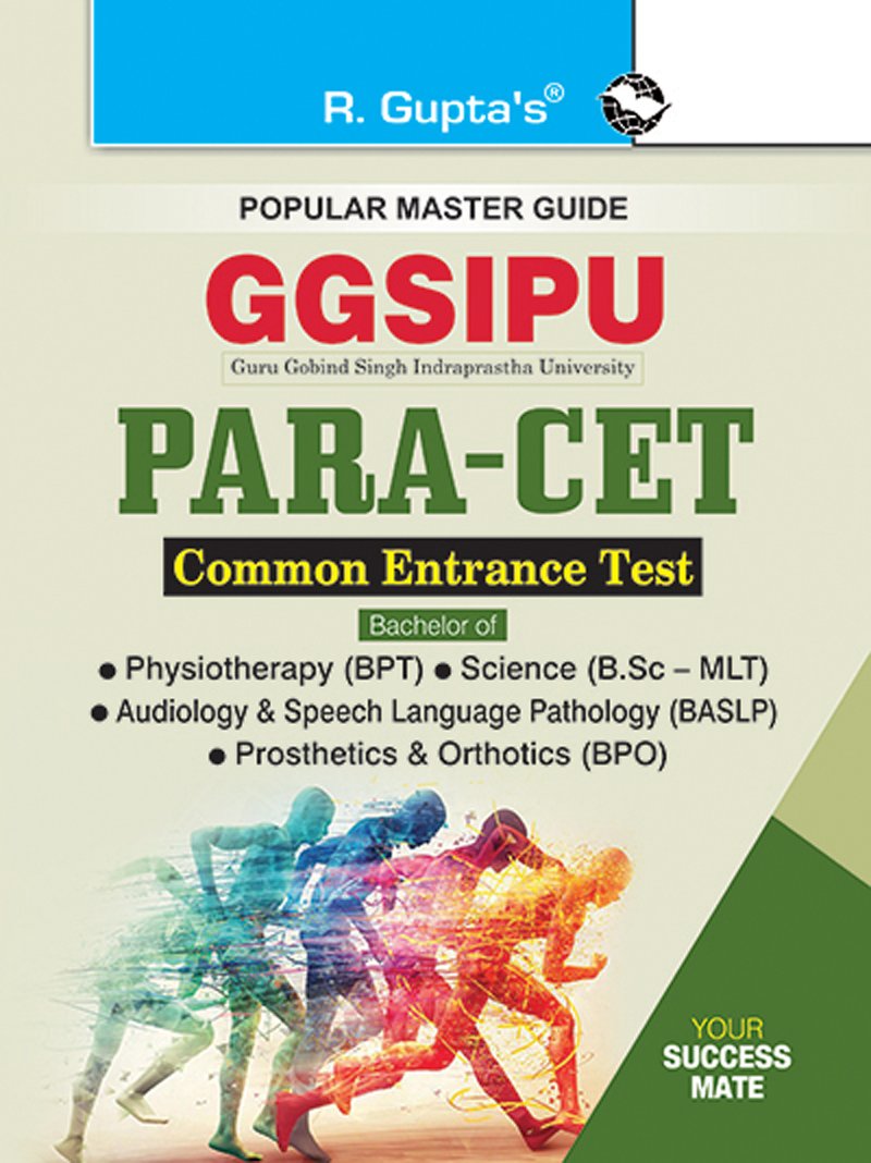GGSIPU: PARACET (BPT/BPO/MLT/BASLP) Common Entrance Exam Guide