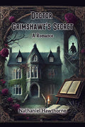 Doctor Grimshawes Secret A Romance