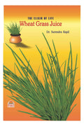The Elixir of Life: Wheat Grass Juice