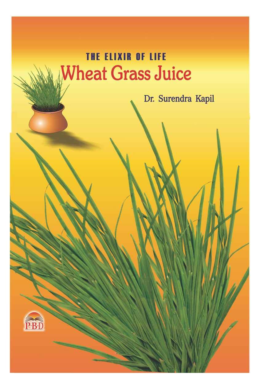 The Elixir of Life: Wheat Grass Juice