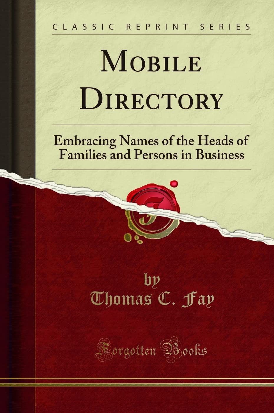 Mobile Directory: Embracing Names of the Heads of Families and Persons in Business (Classic Reprint)