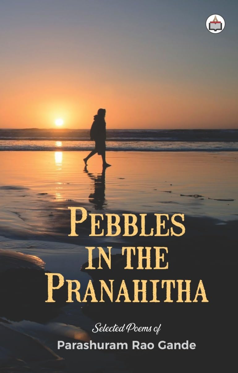 Pebbles in the Pranahitha (Selected Poems)
