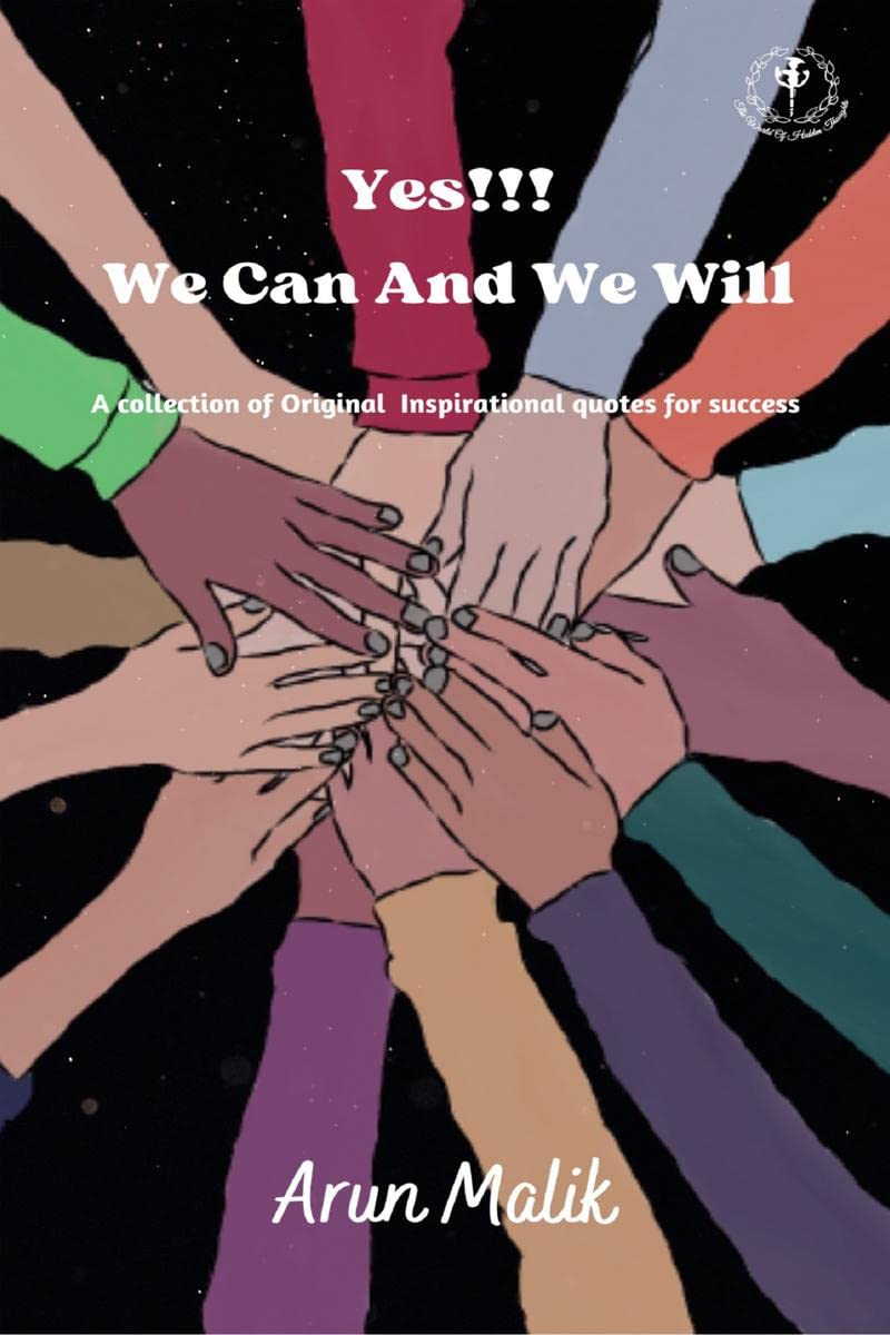 Yes!!! We Can And We Will : A Collection Of Original Inspirational Quotes For Success