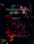 Fundamentals Of Physics  25: Chapter25