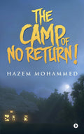 THE CAMP OF NO RETURN!