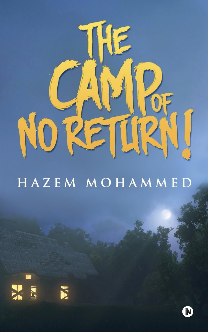 THE CAMP OF NO RETURN!