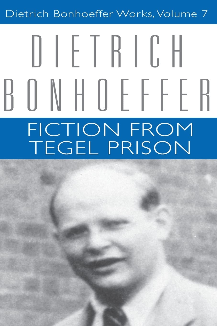 Fiction from Tegel Prison (Dietrich Bonfoeffer Works, Vol. 7)