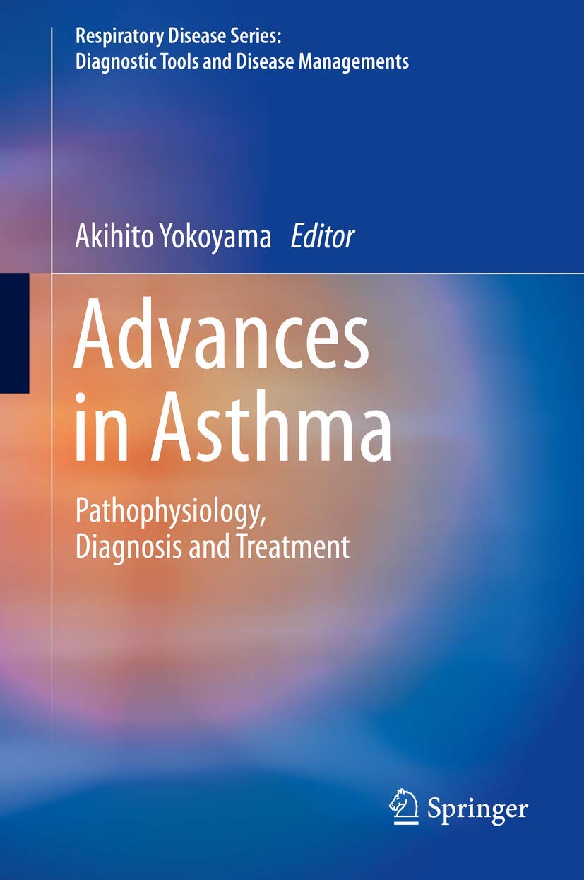 Advances in Asthma: Pathophysiology, Diagnosis and Treatment (Respiratory Disease Series: Diagnostic Tools and Disease Managemen