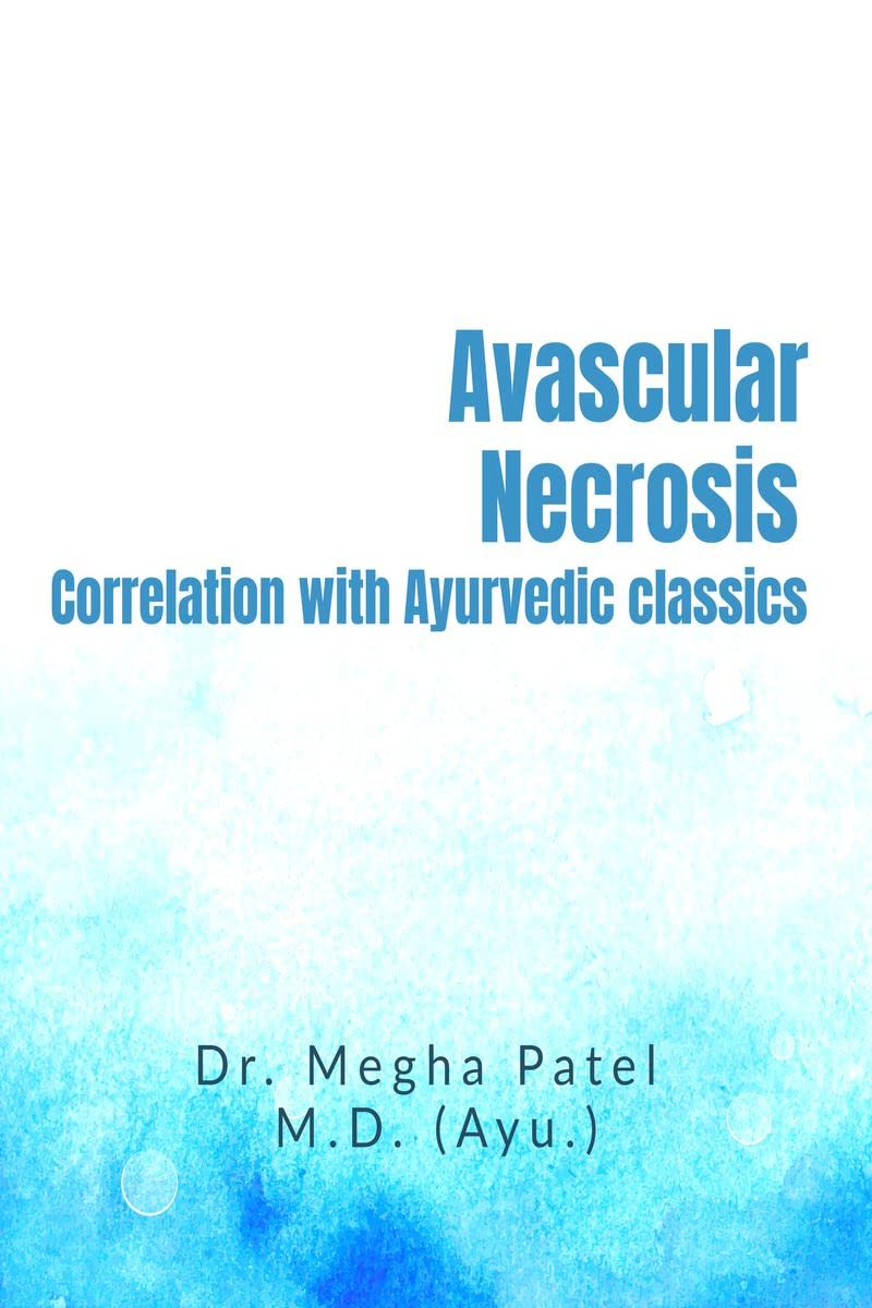 Avascular Necrosis  Correlation with Ayurvedic Classics