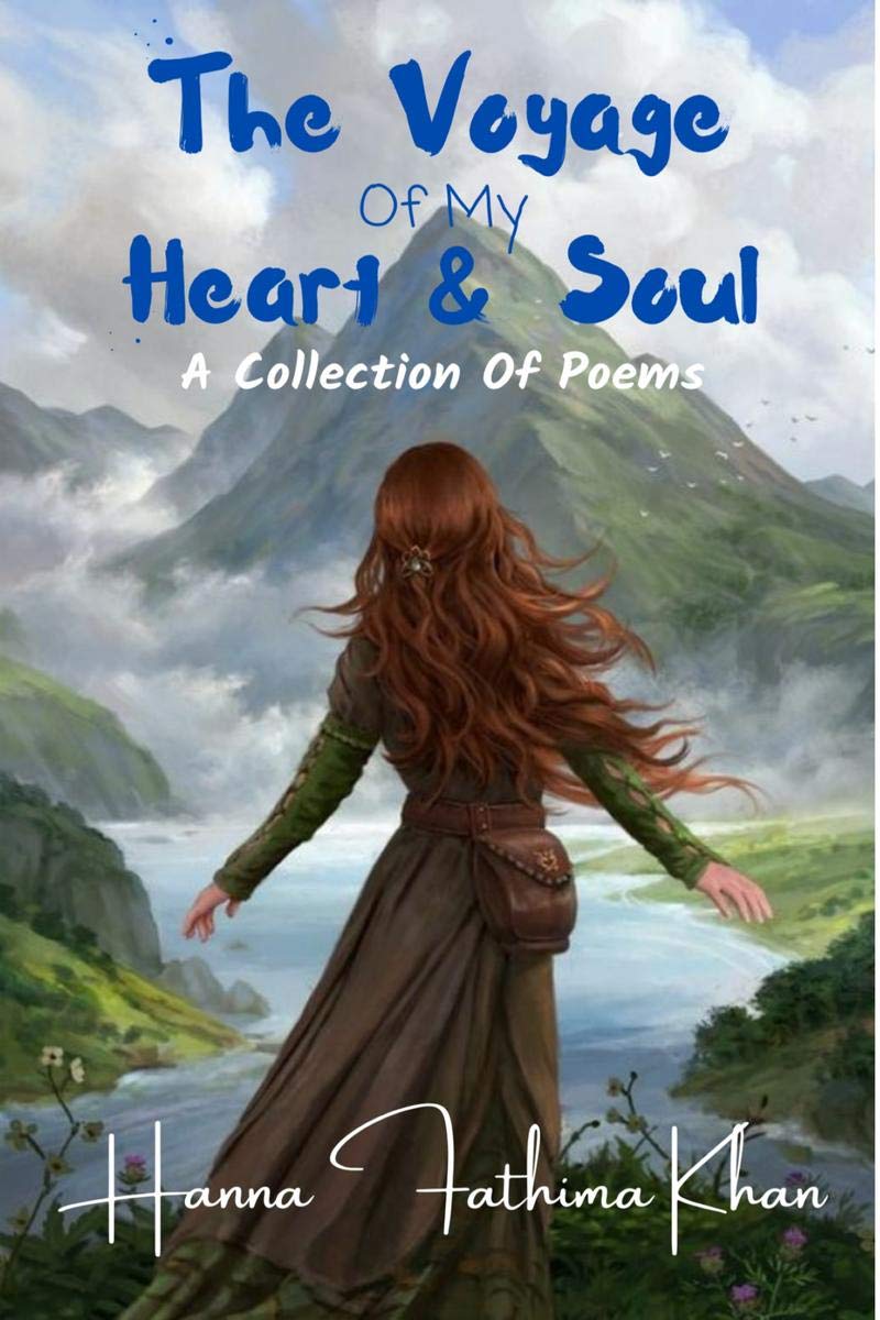 The Voyage Of My Heart And Soul : A Collection Of Poems