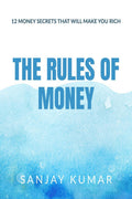 THE RULES OF MONEY : 12 Money Rules That will make you Super Rich