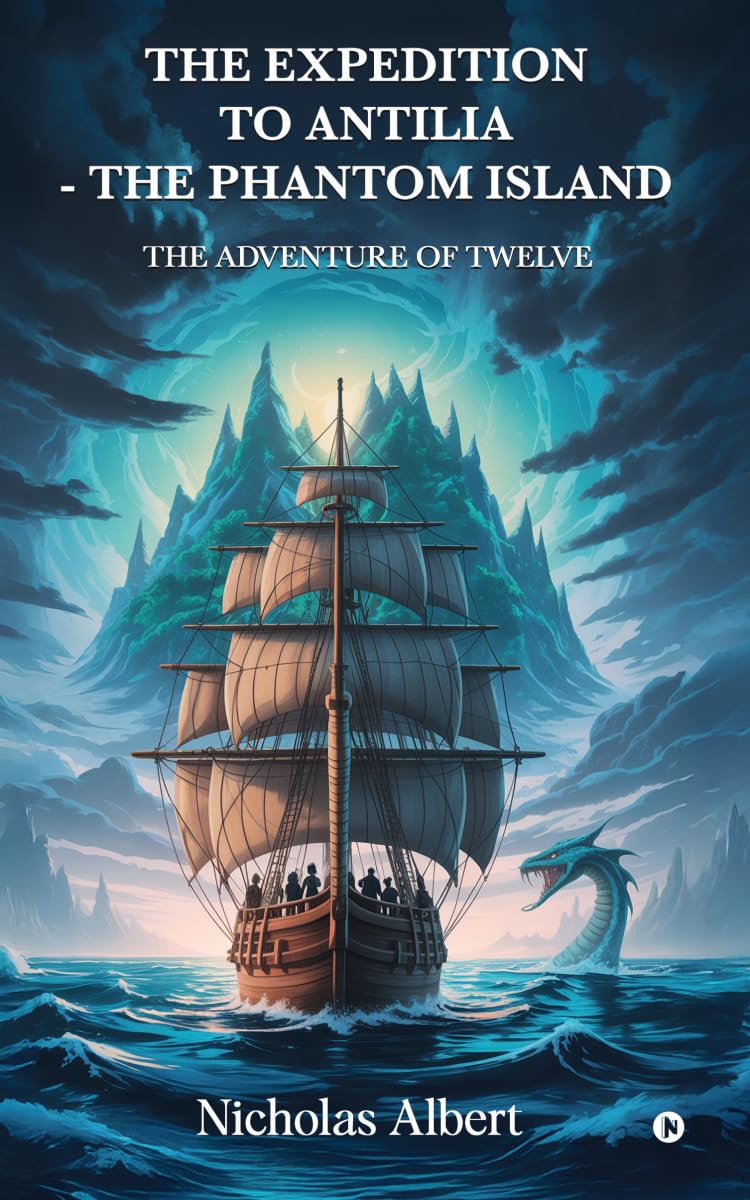 THE EXPEDITION TO ANTILIA  THE PHANTOM ISLAND: THE ADVENTURE OF TWELVE