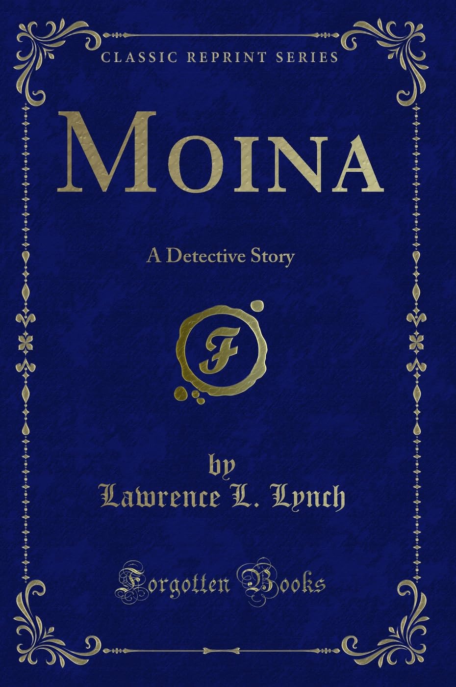 Moina: A Detective Story (Classic Reprint)