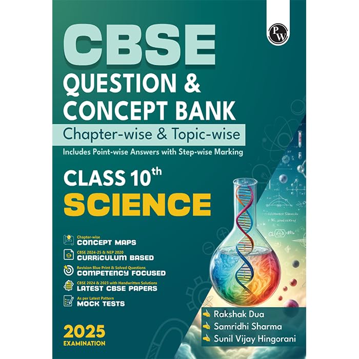 PW CBSE Question Bank Class 10 Science with Concept Bank, Chapterwise and Topicwise Past Year Questions with Solved Papers for B