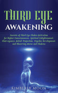Third Eye Awakening: Secrets of Third Eye Chakra Activation for Higher Consciousness, Spiritual Enlightenment, Clairvoyance, Ast