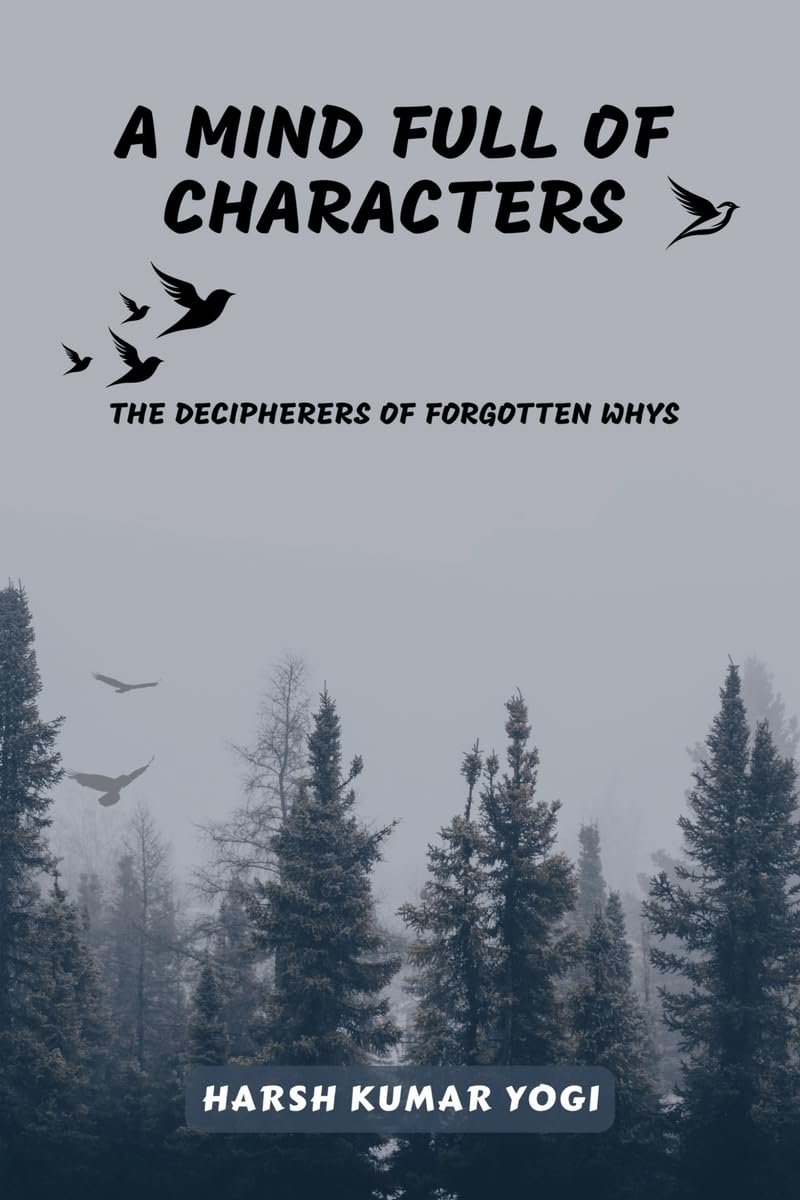 A MIND FULL OF CHARACTERS: THE DECIPHERERS OF FORGOTTEN WHYS