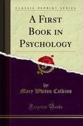 A First Book in Psychology (Classic Reprint)