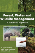 Forest, Water And Wildlife Management A Futuristic Approach