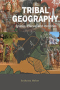 Tribal Geography: Spaces, Places and Identities