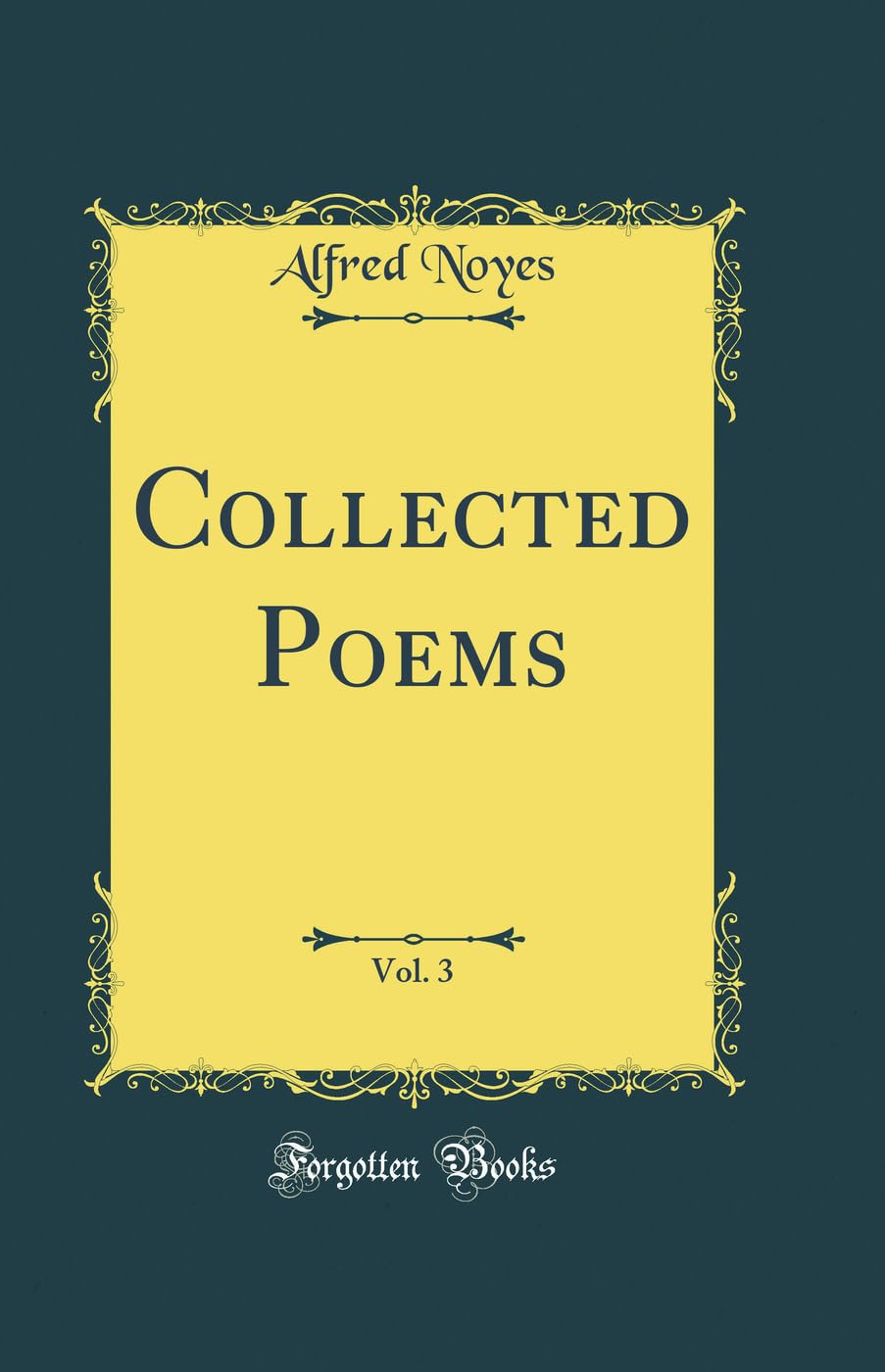 Collected Poems, Vol. 3 (Classic Reprint)