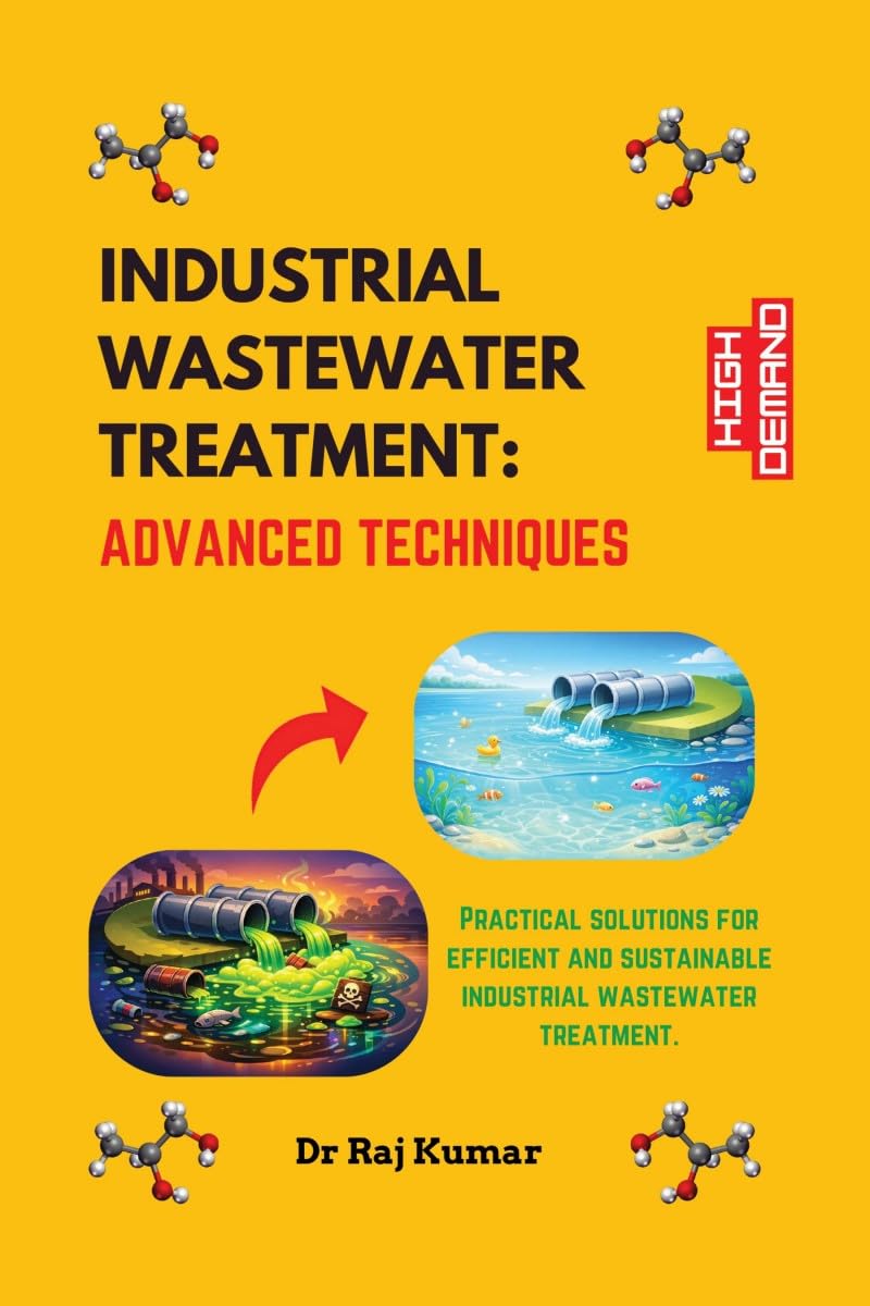 INDUSTRIAL WASTEWATER TREATMENT: ADVANCED TECHNIQUES