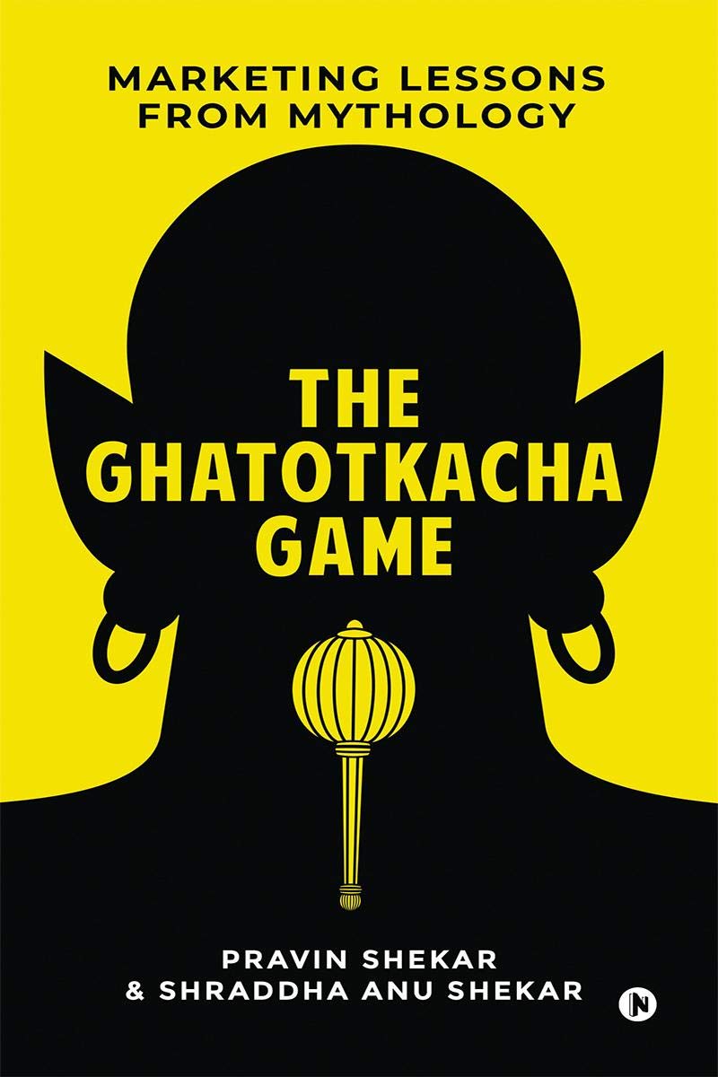 The Ghatotkacha Game : Marketing Lessons From Mythology