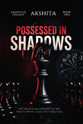 Possessed in Shadows: A Mafia Romance, Forced vows and Revenge marriage (Amaryllis trilogy book 2)