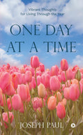 One Day at a Time : Vibrant Thoughts for Living Through the Year