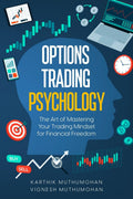 Options Trading Psychology : The Art of Mastering Your Trading Mindset for Financial Freedom