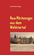 Neue Mrchensagen aus dem Waldviertel (German Edition)