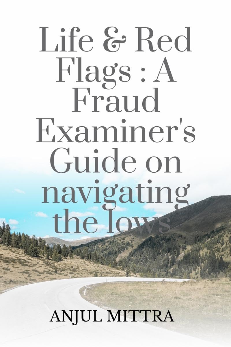 Life and Red Flags: A Fraud Examiners Guide on Navigating the Lows