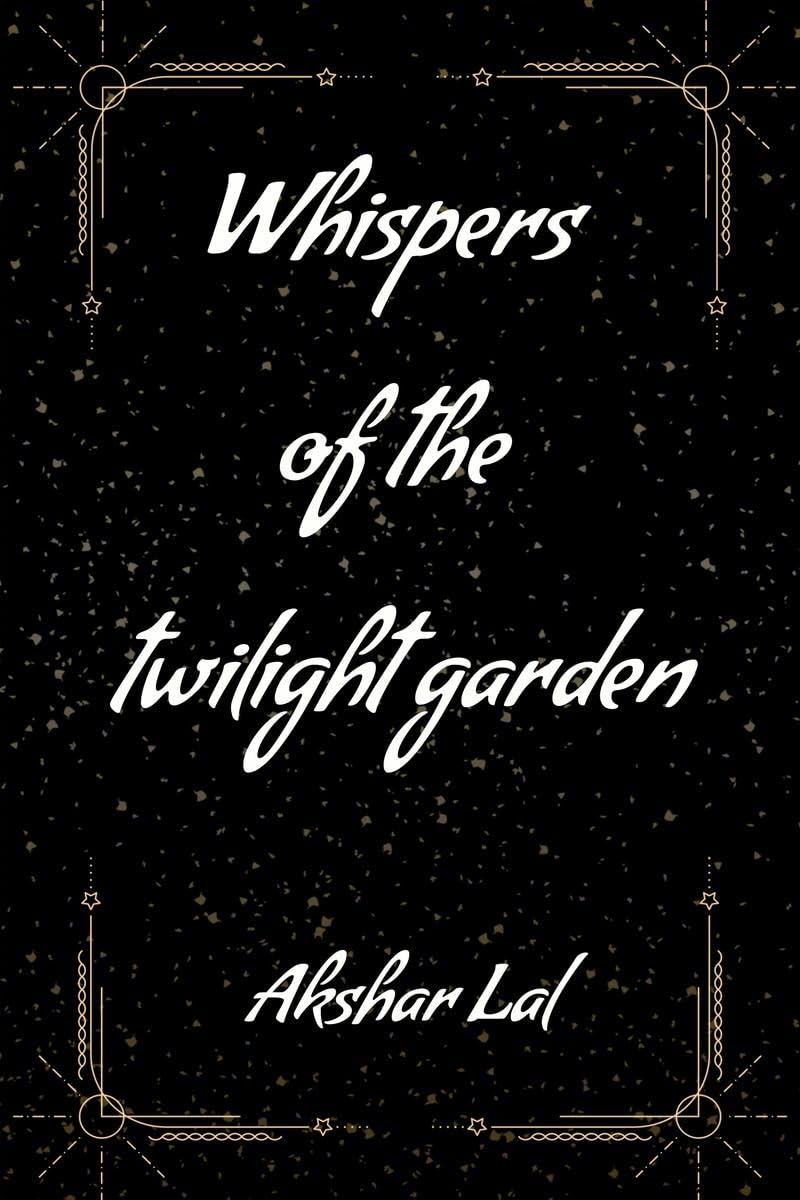 Whispers of the twilight garden